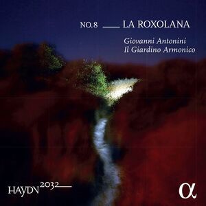 Antonini  Il Giardino Armonico - Haydn 2032 / Roxolana 8  CD